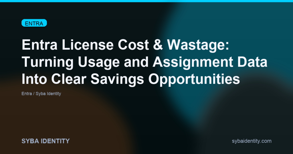 Entra License Cost & Wastage: Turning Usage and Assignment Data Into Clear Savings Opportunities